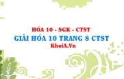 Giải Hóa 10 trang 8 Chân trời Sáng tạo